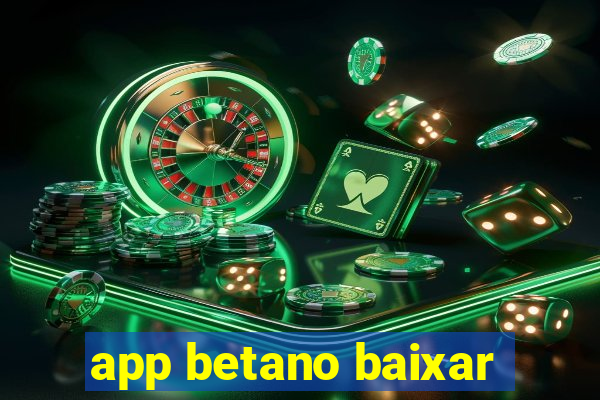 app betano baixar